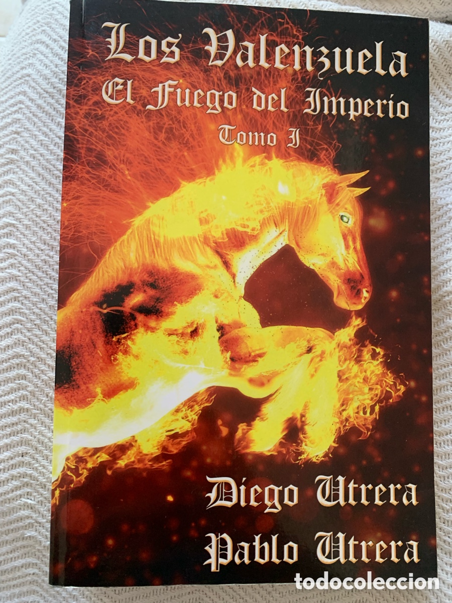 Libros de segunda mano: Los Valenzuela. El fuego del imperio: Tomo 1 Diego y Pablo Utrera