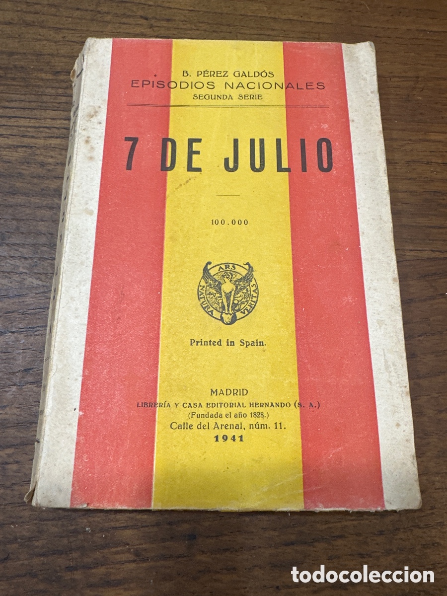 Libros de segunda mano: BENITO P&Eacute;REZ GALD&Oacute;S : EPISODIOS NACIONALES - 7 DE JULIO (HERNANDO, 1941)