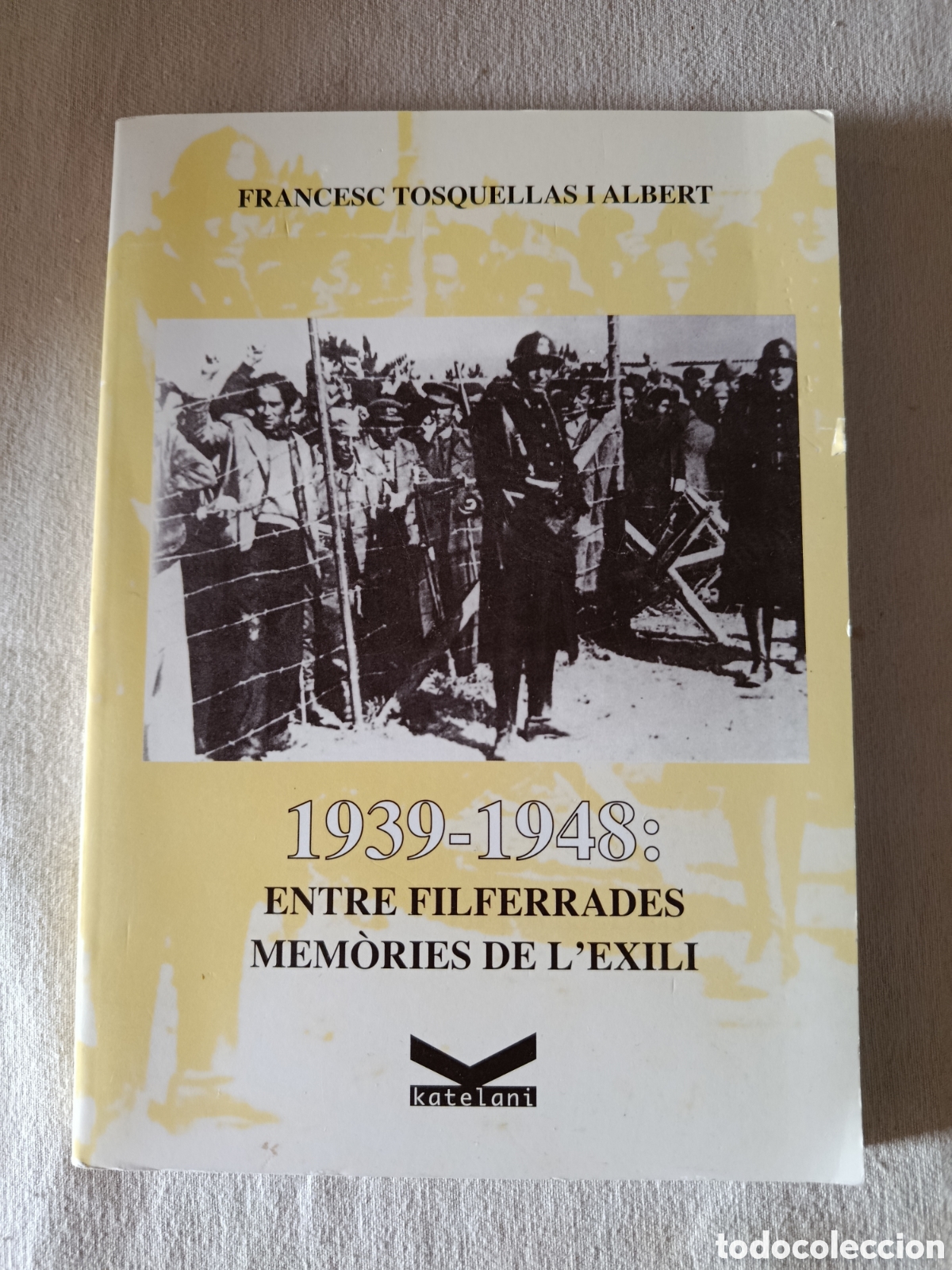Libros de segunda mano: 1939 - 1948 : entre filferrades - memories de l'exili