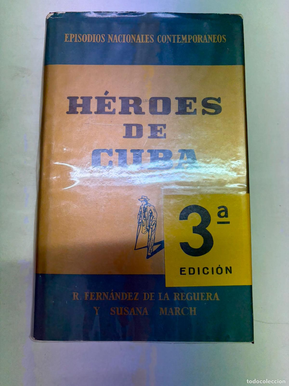 Libros de segunda mano: EPISODIOS NACIONALES CONTEMPORANEOS 1. HEROES DE CUBA. 3&ordm; EDICION. EDITORIAL PLANETA
