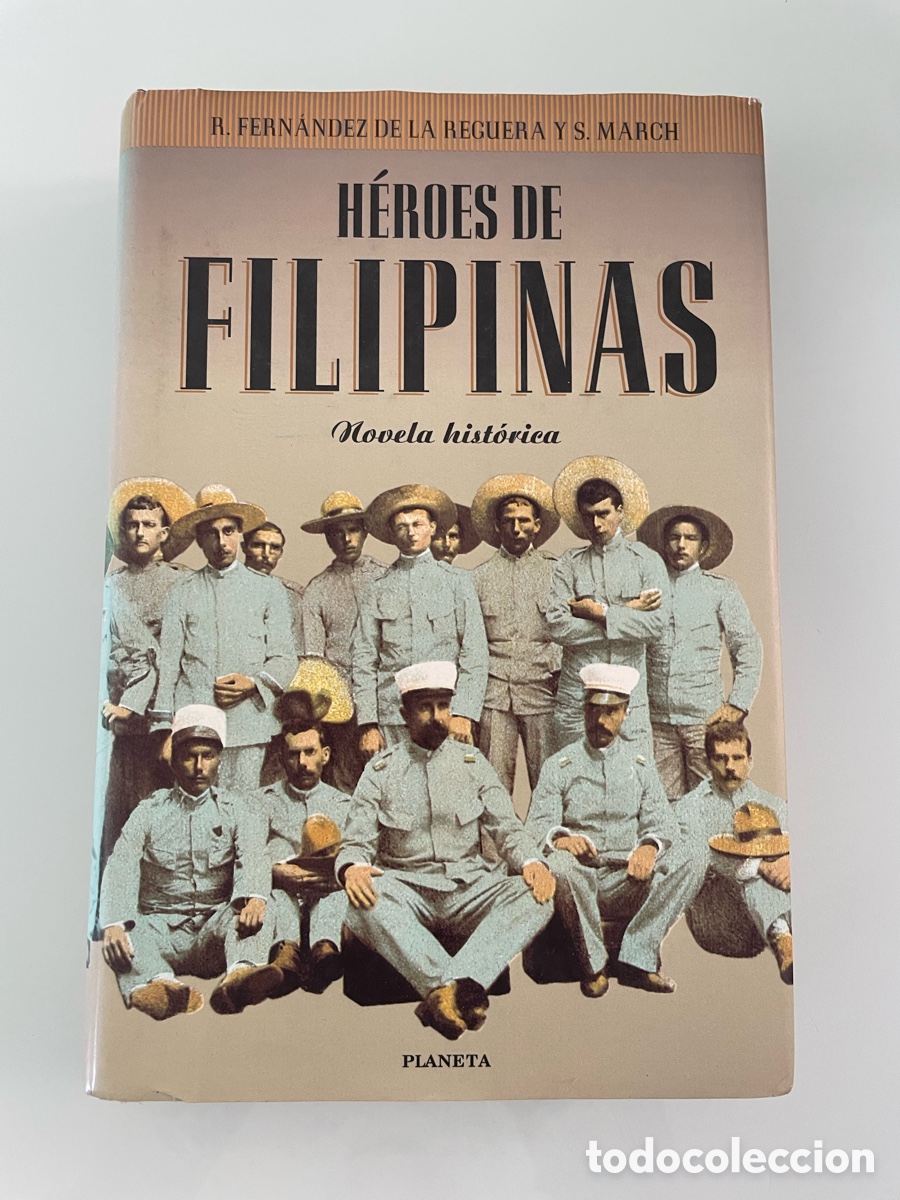 Libros de segunda mano: H&eacute;roes de Filipinas. R. Fern&aacute;ndez de la Reguera y S. March. Planeta 3&ordf; Ed. 1998. Tapa dura