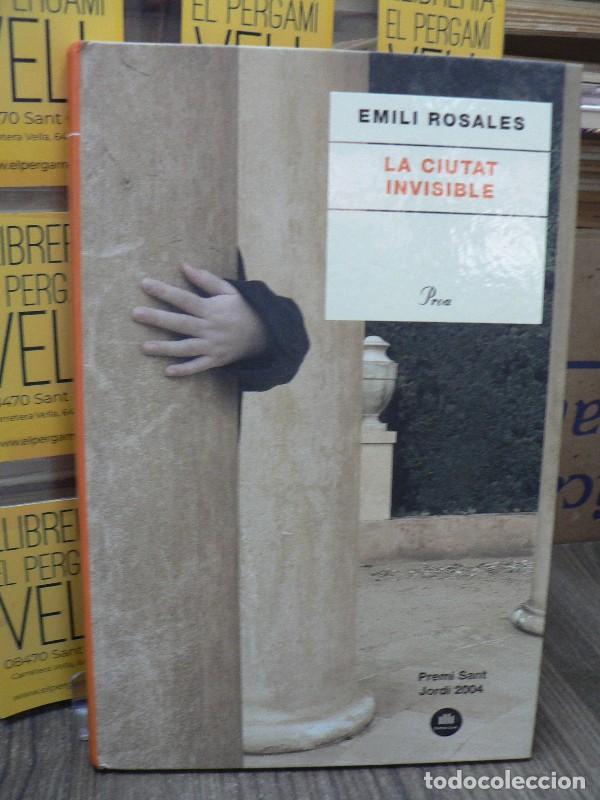Libros de segunda mano: La ciutat invisible: Premi Sant Jordi 2004 - Emili Rosales - Proa - A Tot Vent, 427