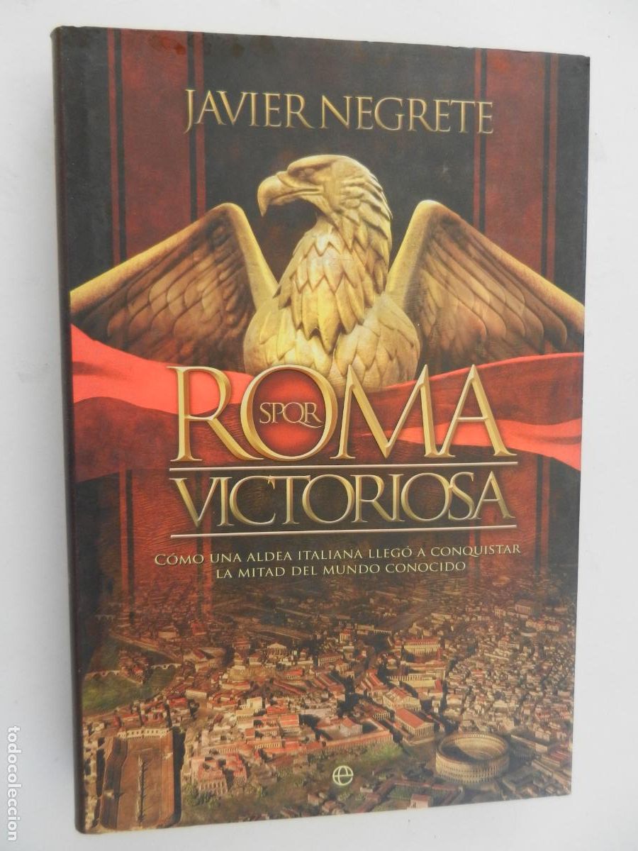 Libros de segunda mano: ROMA VICTORIOSA - JAVIER NEGRETE - LA ESFERA DE LOS LIBROS PRIMERA EDICI&Oacute;N 2011.