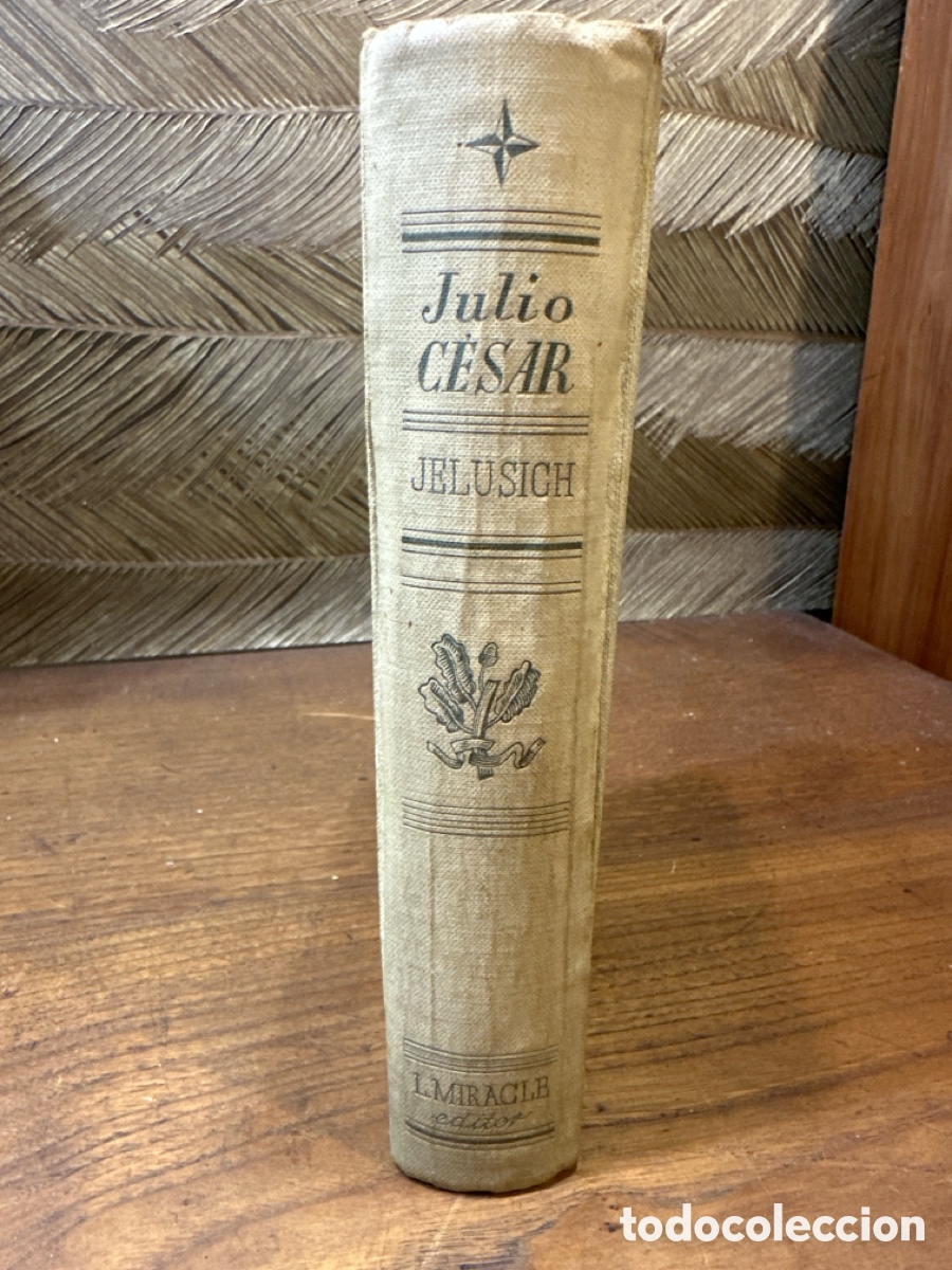 Libros de segunda mano: JULIO CESAR. MIRKO JELUSICH. NOVELA HISTORICA. LUIS MIRACLE, EDITOR. 1&ordf; EDICION 1941.