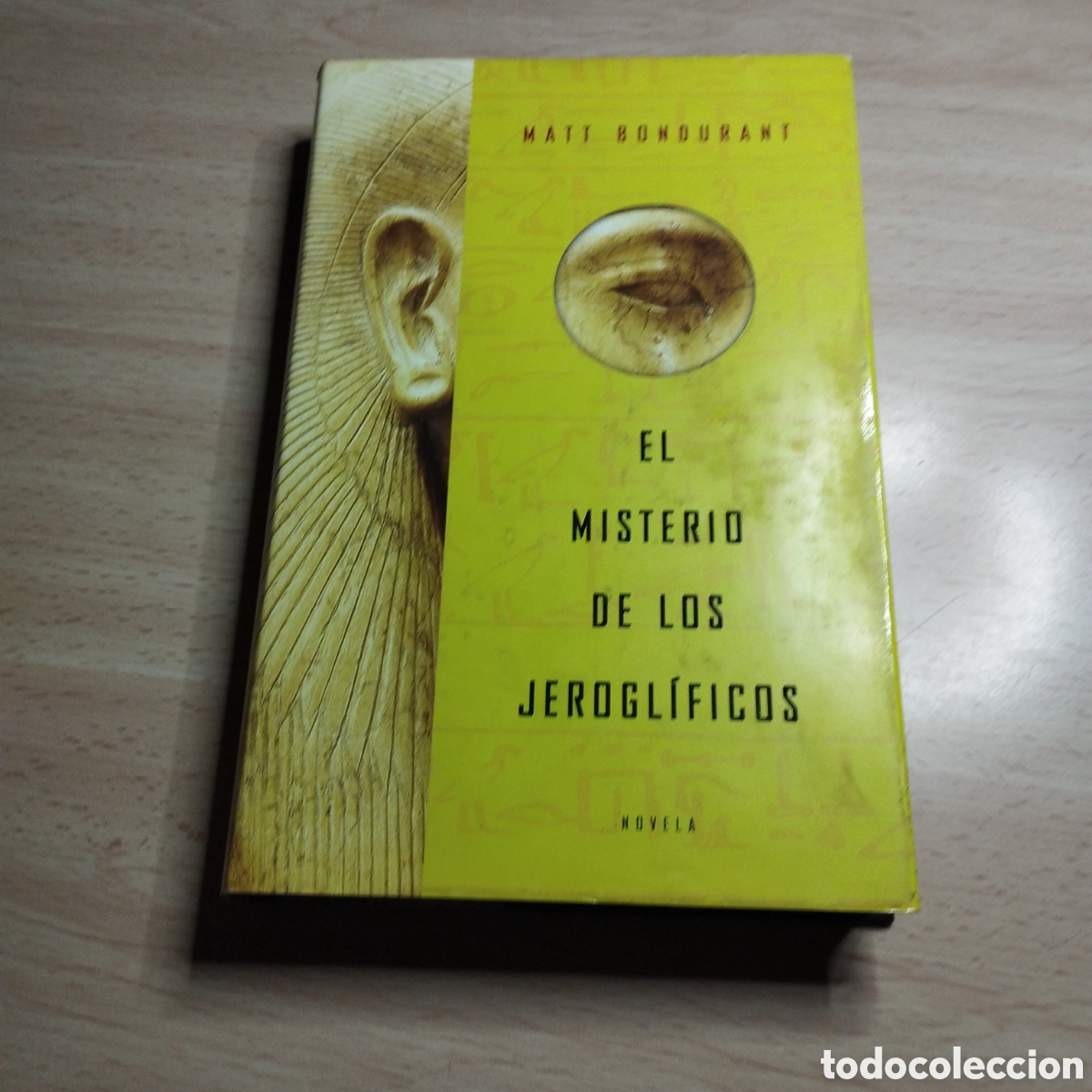 Libros de segunda mano: El misterio de los jerogl&iacute;ficos. Matt Bondurant. 2006. Plaza & Jan&eacute;s 1&ordf; Edici&oacute;n