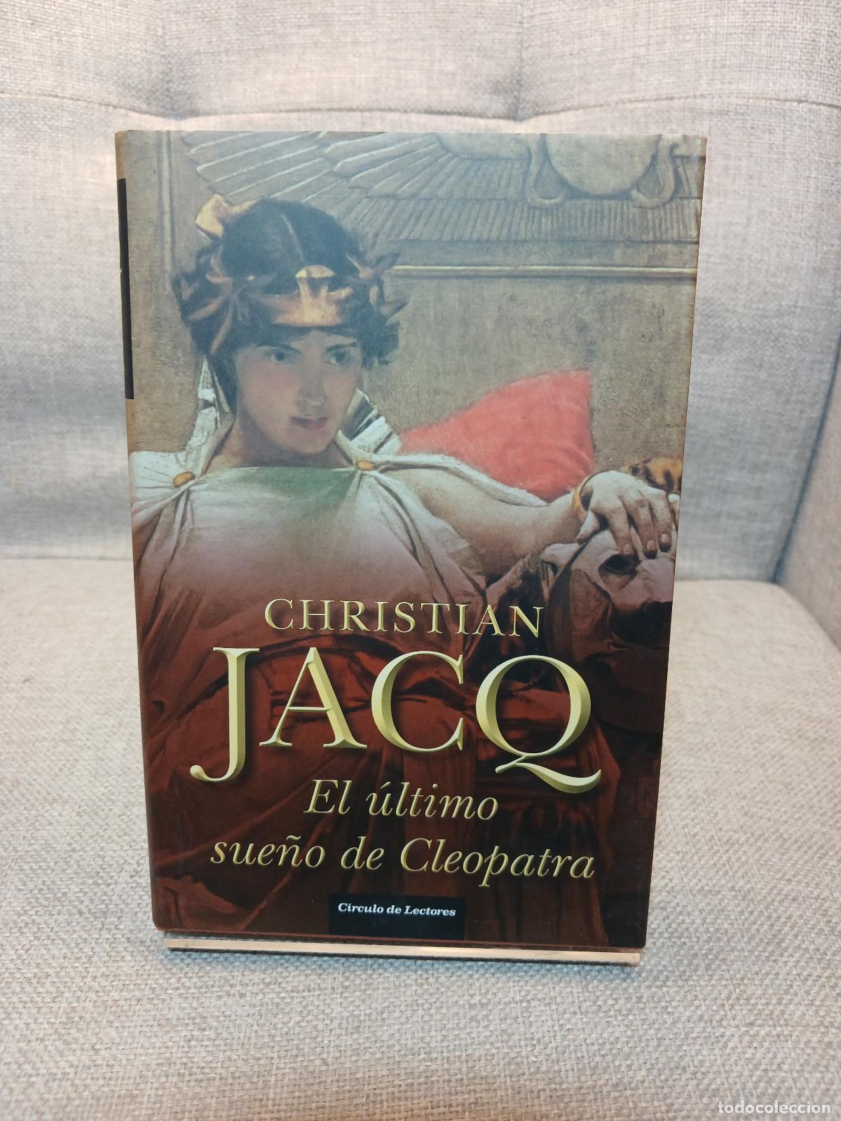 Libros de segunda mano: El &uacute;ltimo sue&ntilde;o de Cleopatra - Christian Jacq