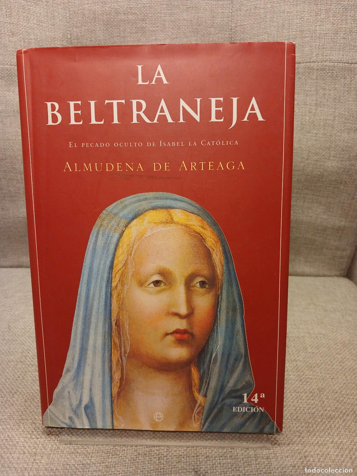 Libros de segunda mano: Juana la Beltraneja : el pecado oculto de Isabel la Cat&oacute;lica - Almudena De Arteaga