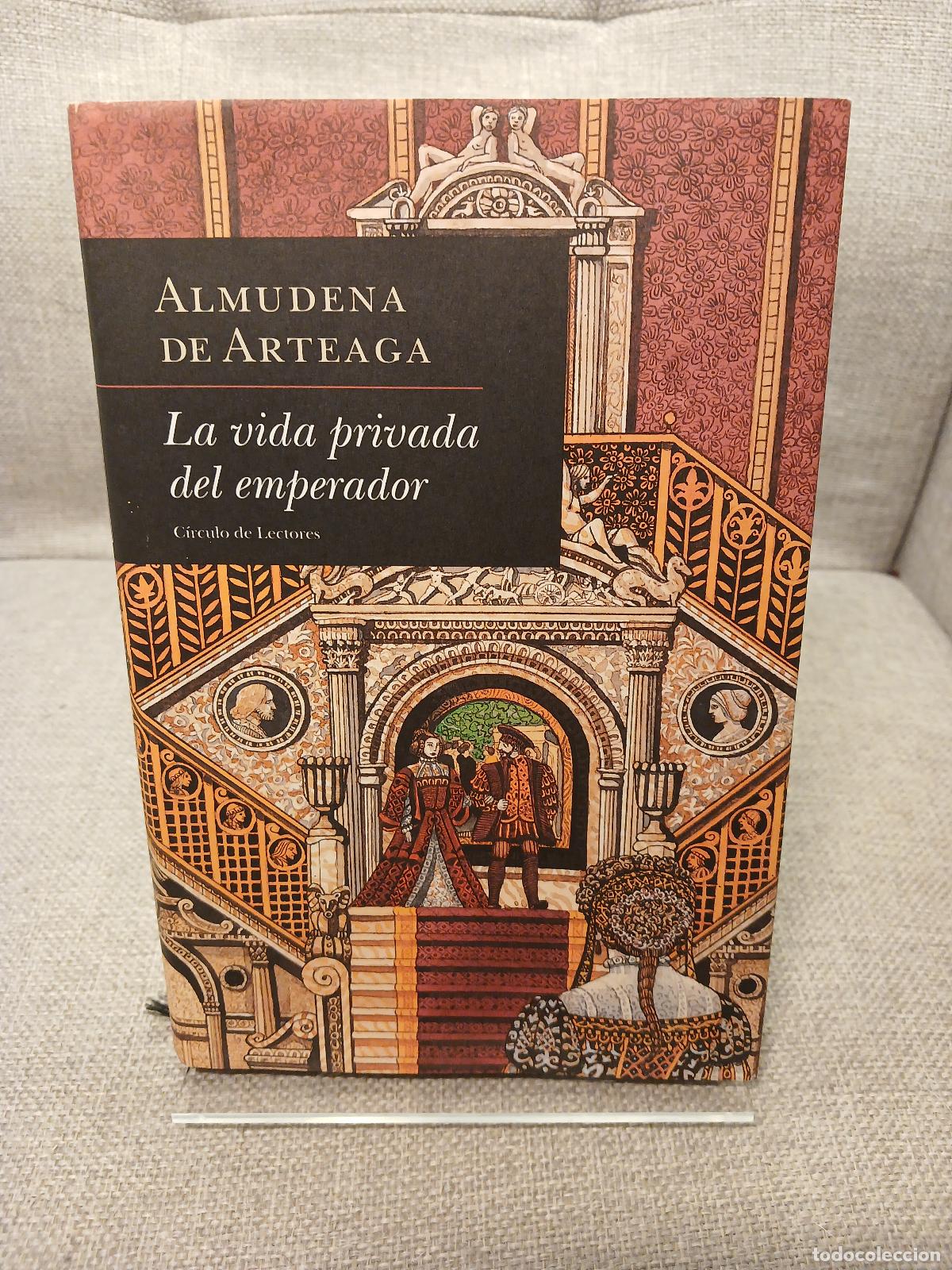 Libros de segunda mano: La Vida privada del emperador - Almudena de Arteaga
