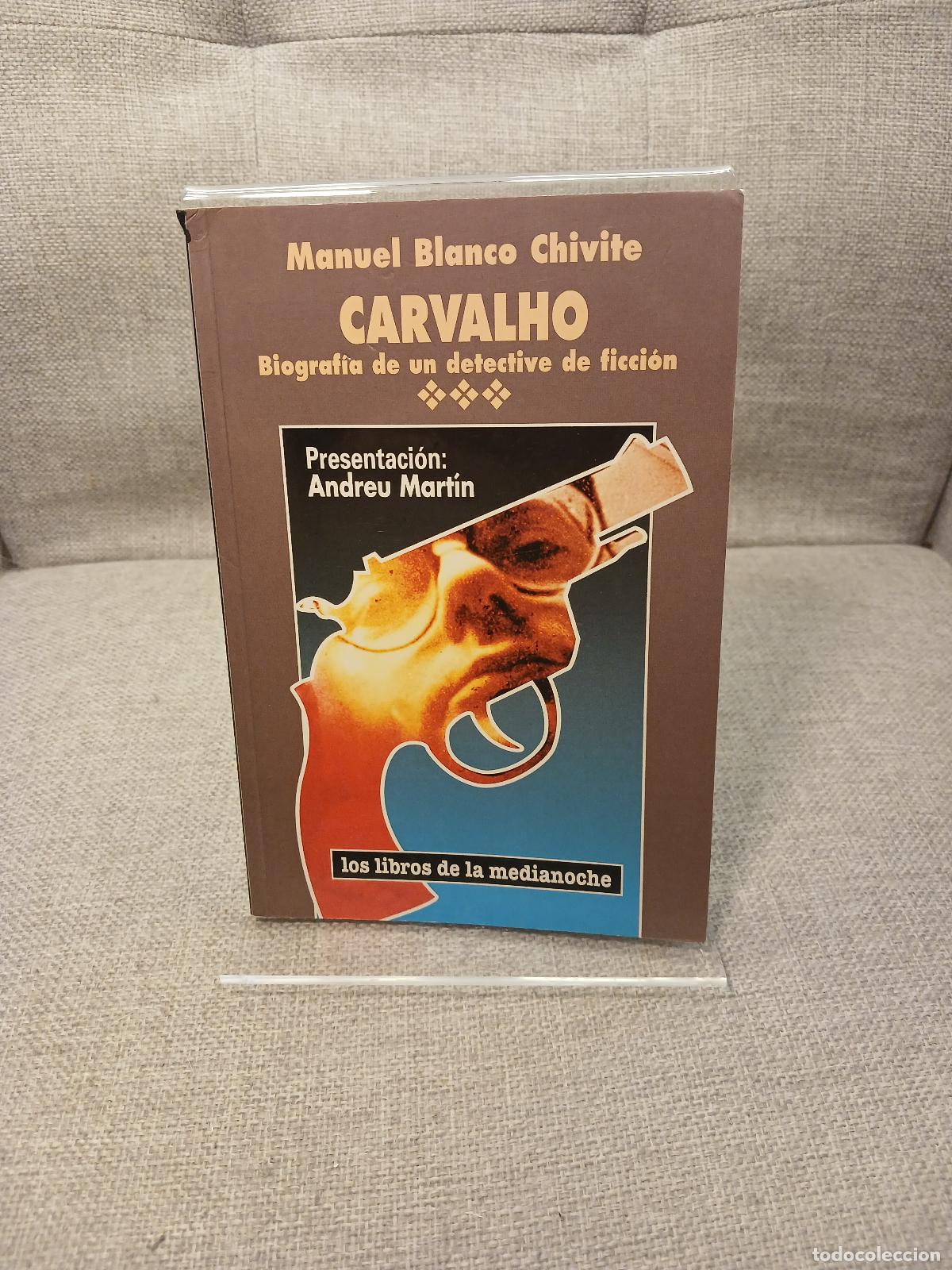 Second hand books: Carvalho Biograf&iacute;a de un Detective de Ficci&oacute;n - Manuel Blanco Chivite
