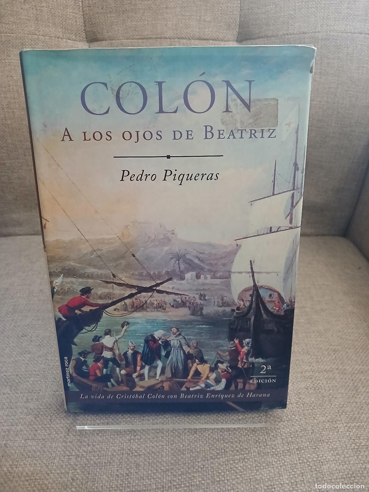 Second hand books: Colon: A Los Ojos De Beatriz (Coleccion Novela Historica) (Spanish Edition) - Pedro Piqueras