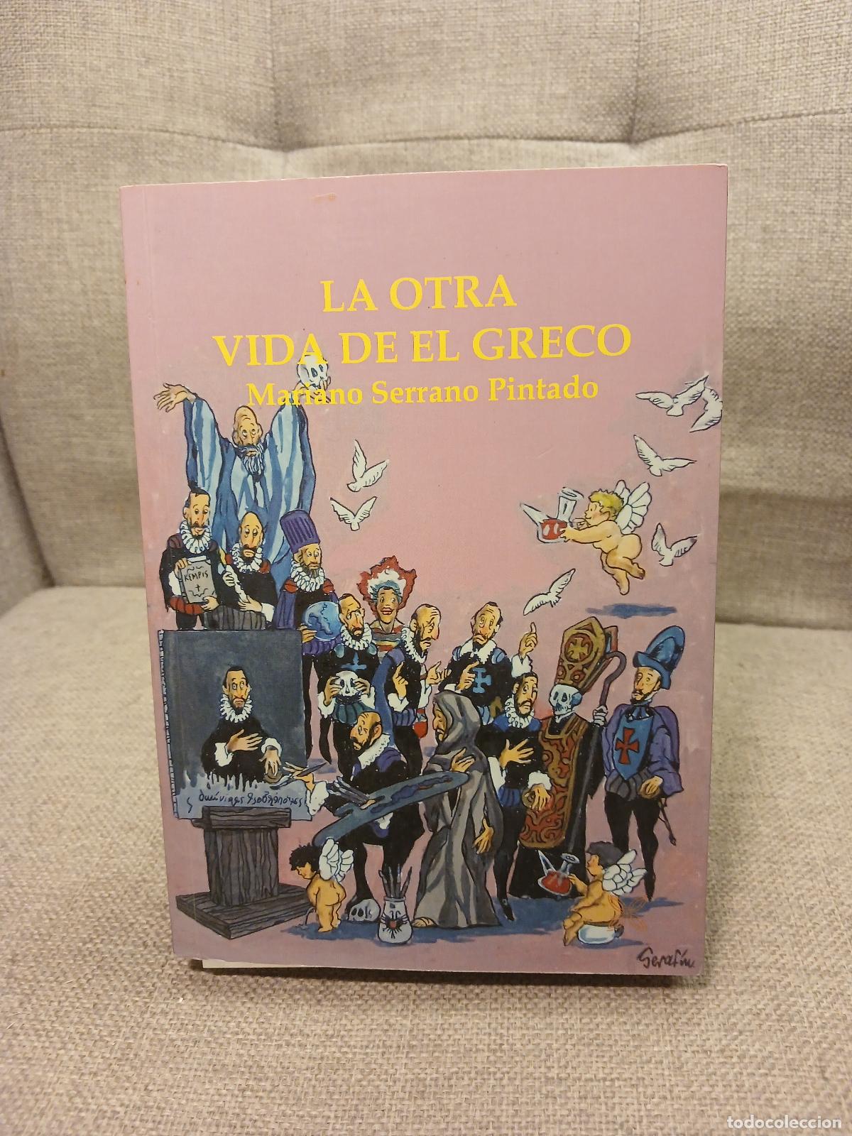 Libros de segunda mano: La otra vida de El Greco - Mariano Serrano Pintado