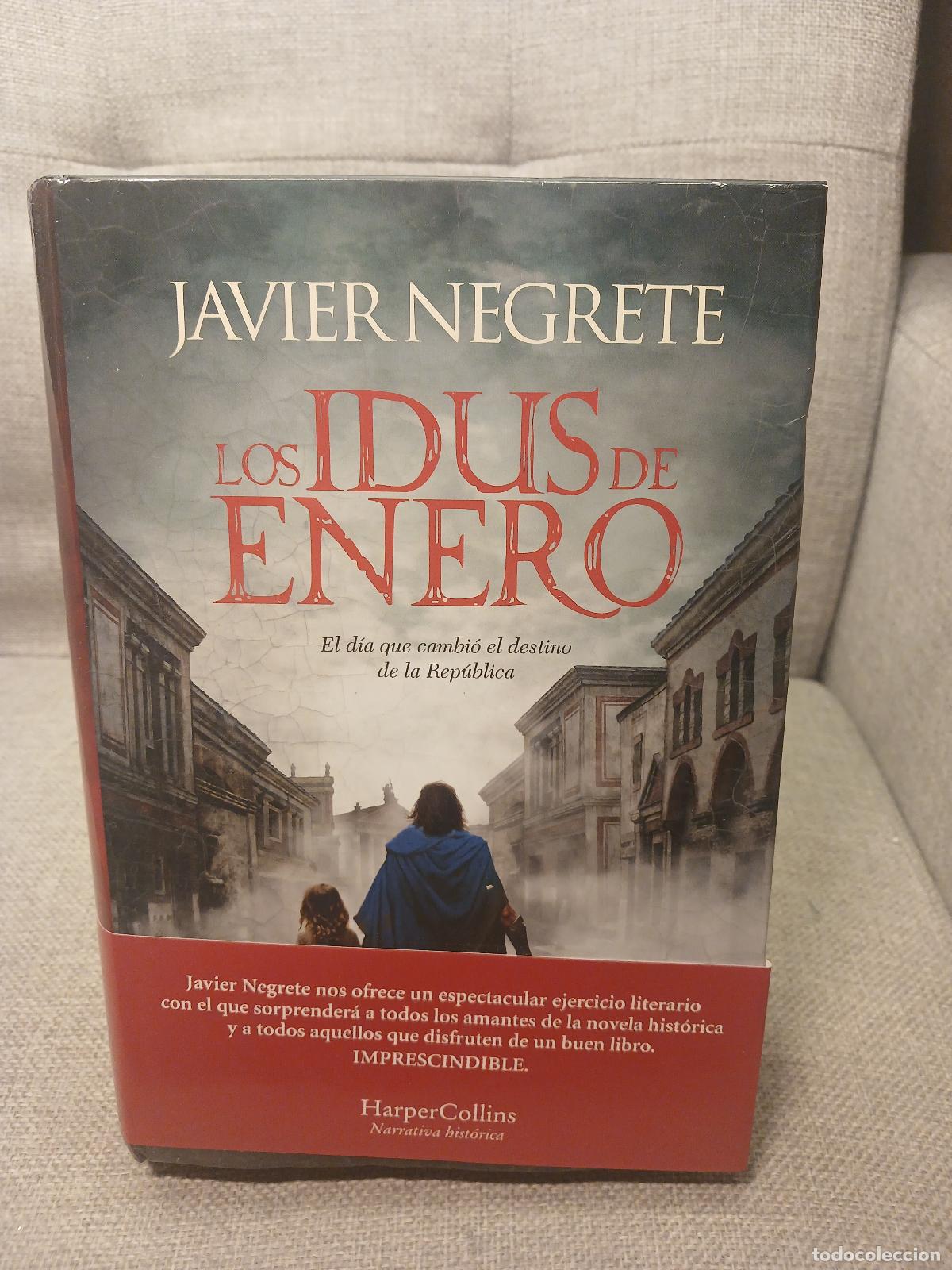 Libri di seconda mano: Los idus de enero el d&iacute;a que cambi&oacute; el destino de la Rep&uacute;blica - Javier Negrete