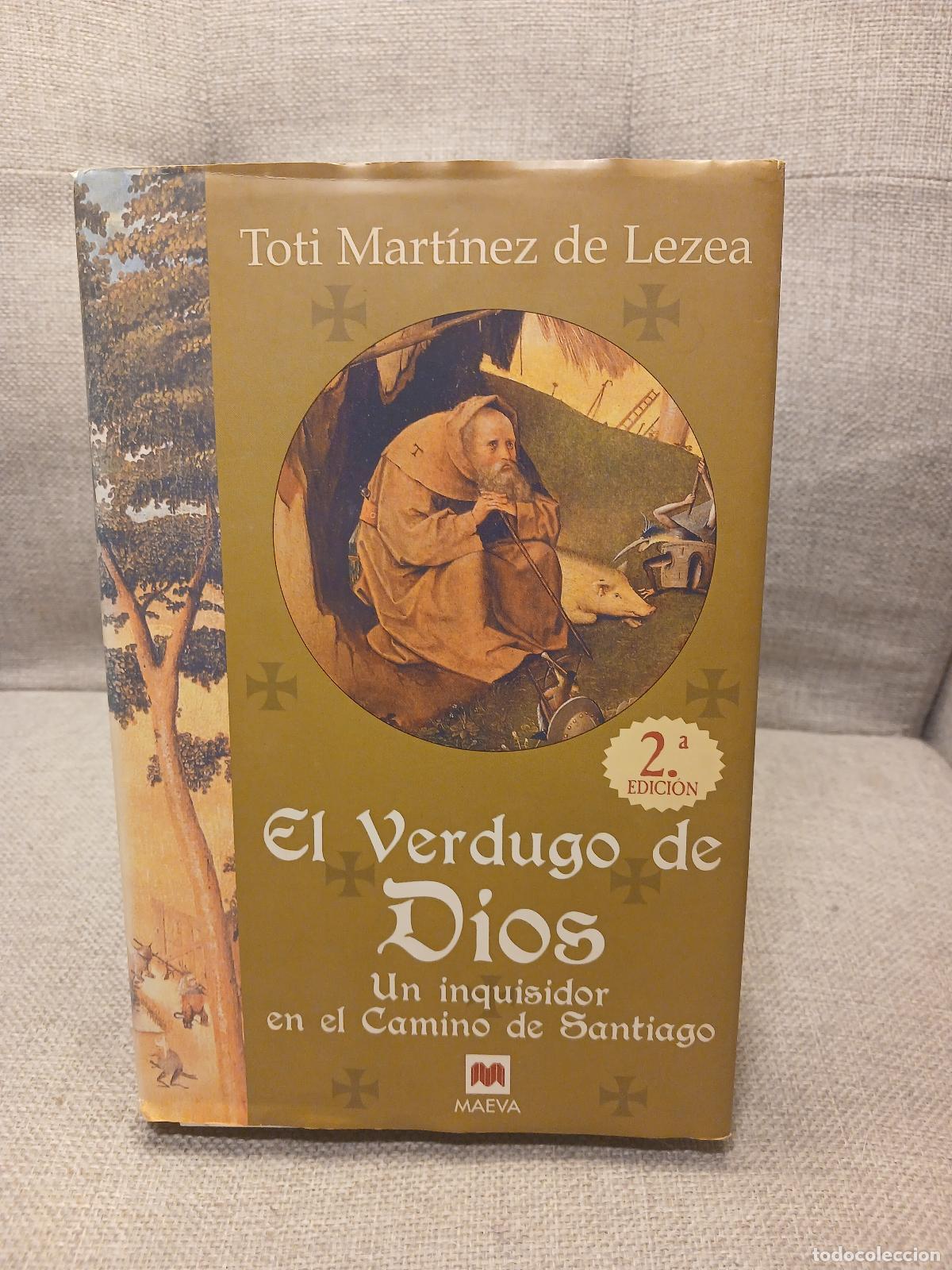 Second hand books: El verdugo de Dios un inquisidor en el Camino de Santiago - Toti Mart&iacute;nez de Lezea