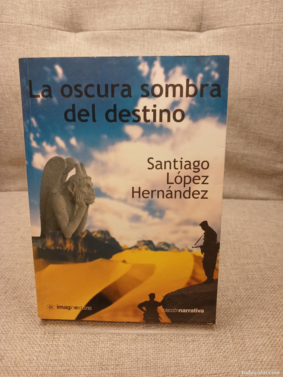 Second hand books: La oscura sombra del destino - Santiago L&oacute;pez Hern&aacute;ndez