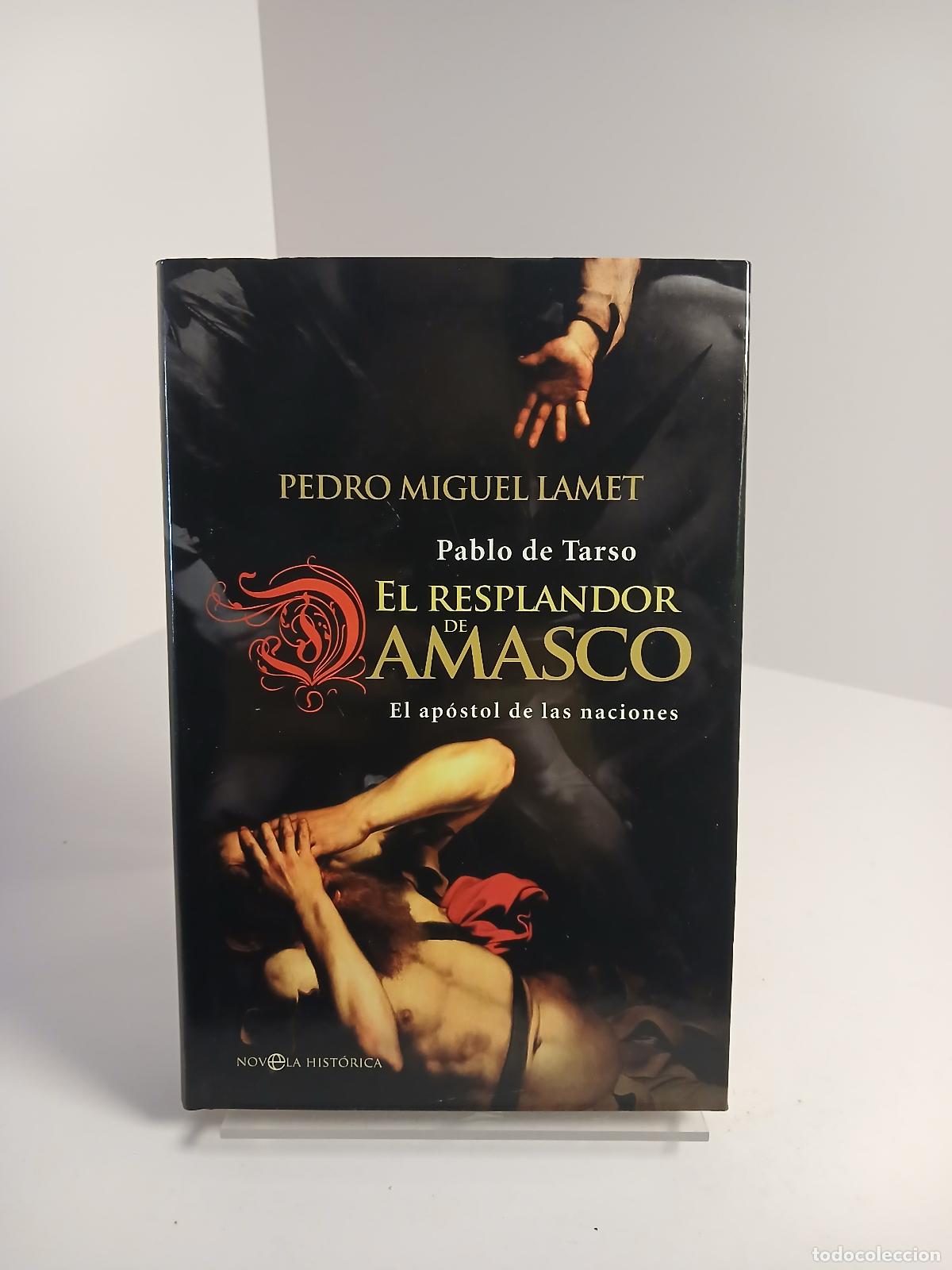 Gebrauchte B&uuml;cher: El resplandor de Damasco Pablo de Tarso, el ap&oacute;stol de las naciones - Pedro Miguel Lamet
