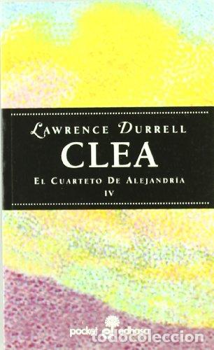 Libros de segunda mano: Clea. El cuarteto de Alejandr&iacute;a. IV - DURRELL, LAWRENCE