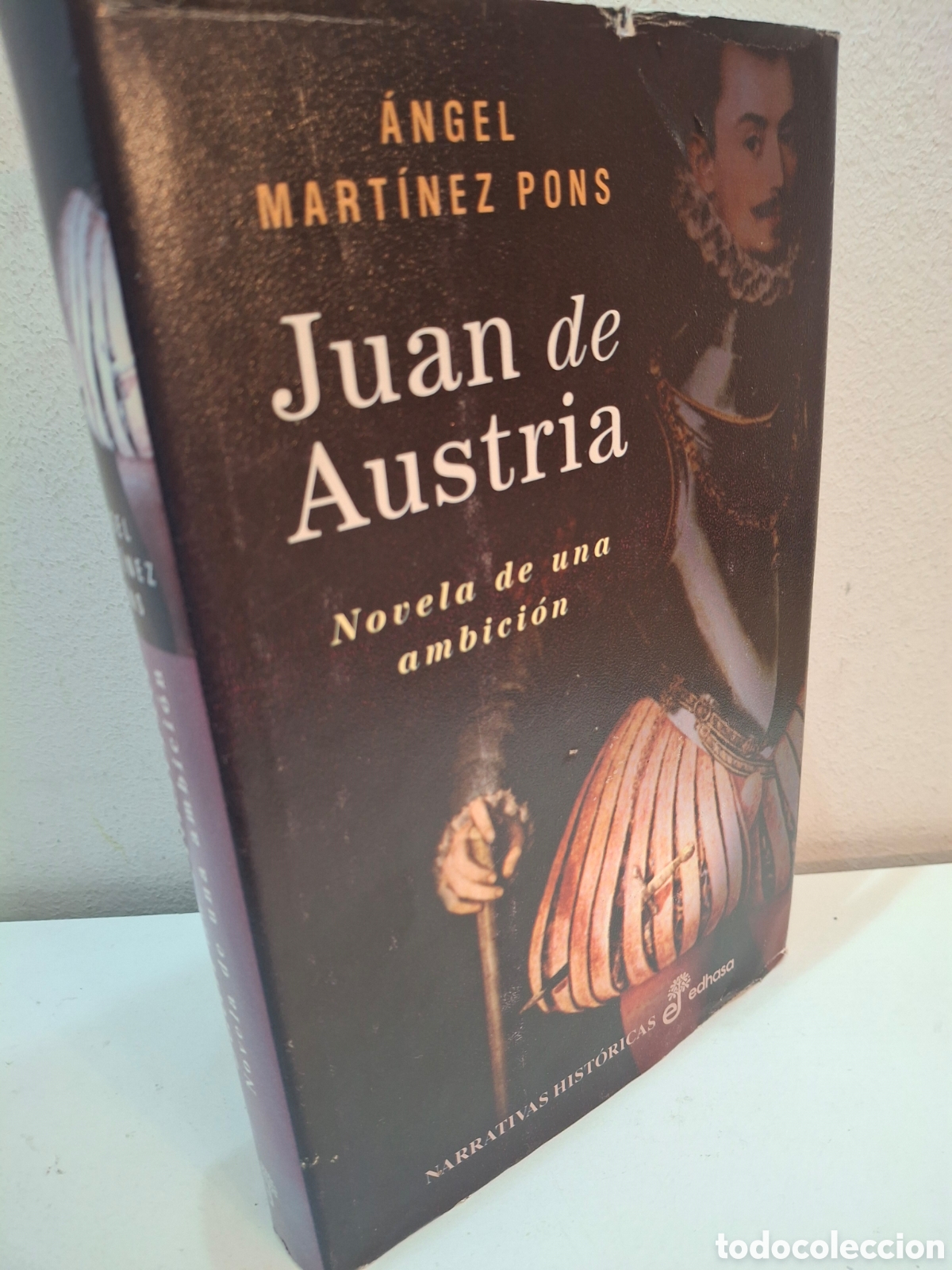 Libros de segunda mano: JUAN DE AUSTRIA, NOVELA DE UNA AMBICION, ANGEL MARTINEZ PONS, EDHASA, 2003