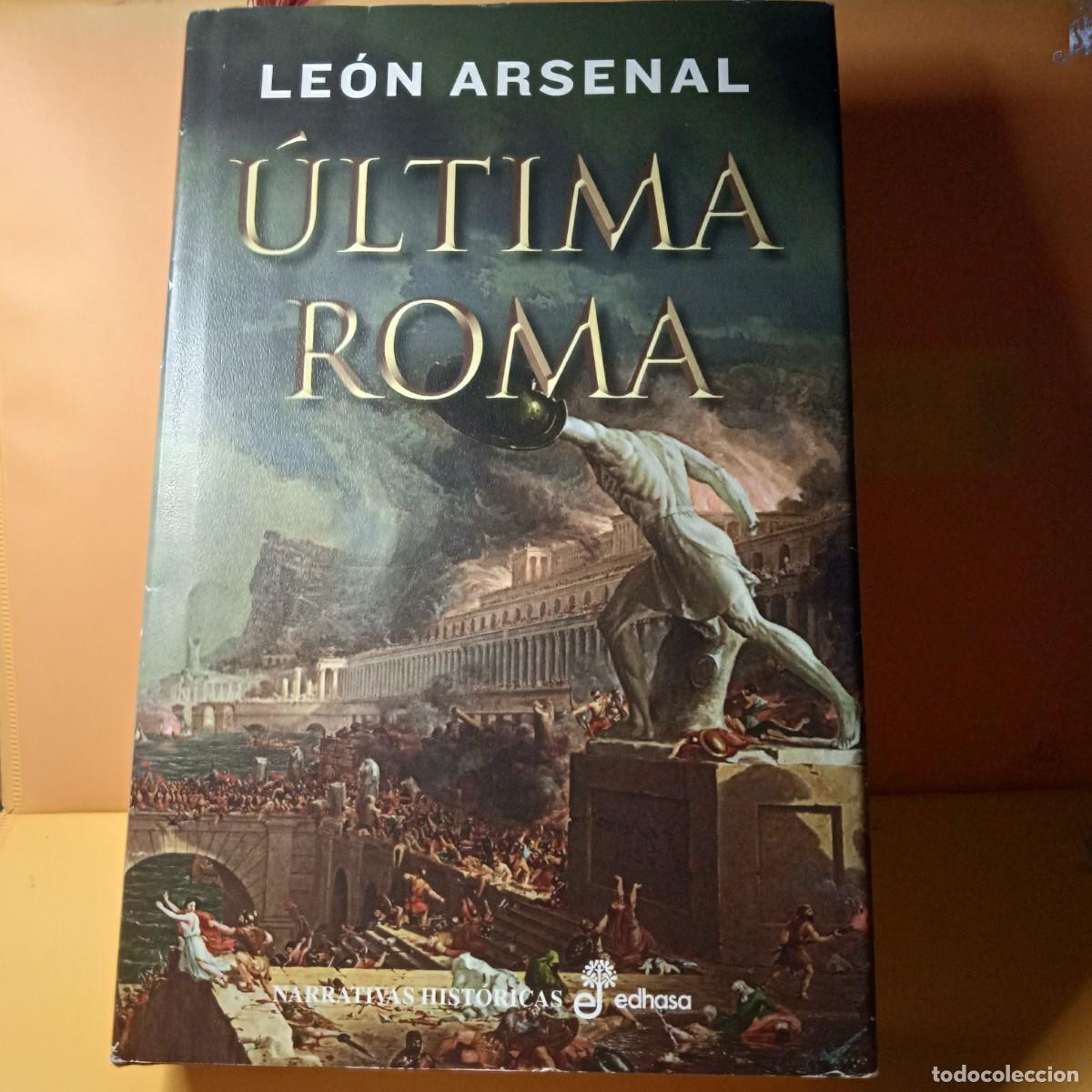 Libros de segunda mano: ULTIMA ROMA - LEON ARSENAL