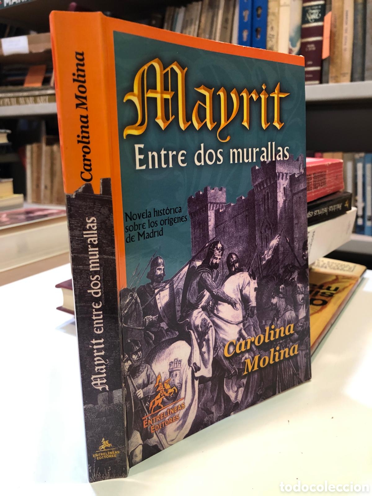 Libros de segunda mano: Mayrit. Entre dos murallas. Novela hist&oacute;rica sobre los or&iacute;genes de Madrid - Carolina Molina