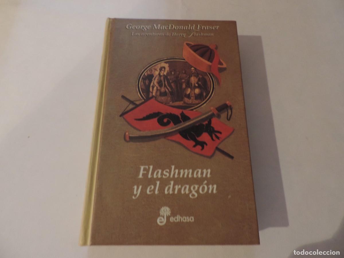 Libros de segunda mano: Flashman y el drag&oacute;n. Las aventuras de Harry Flashman XI (George MacDonald Fraser) Ed. Edhasa