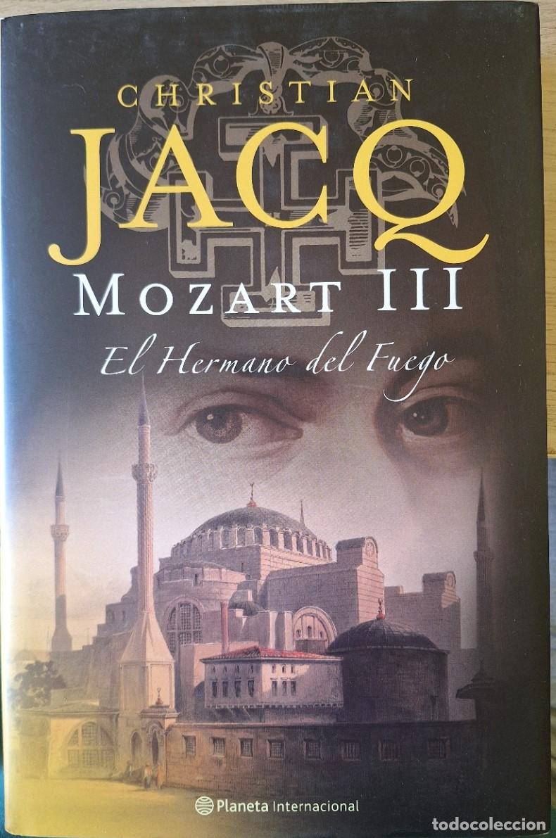Libros de segunda mano: MOZART III. EL HERMANO DEL FUEGO. - JACQ, Christian.