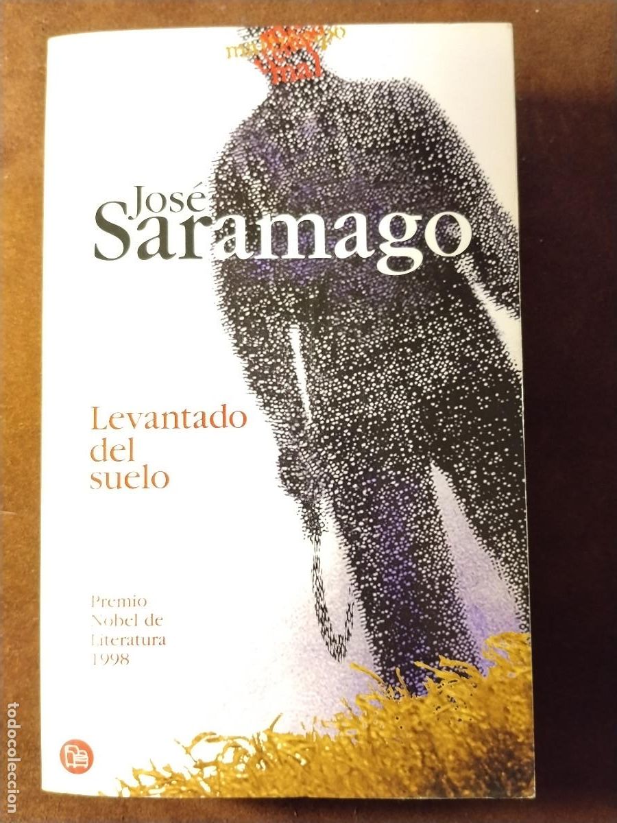 Libros de segunda mano: LEVANTADO DEL SUELO &ndash; Jos&eacute; Saramago &ndash; Punto de Lectura &ndash; Tapa blanda