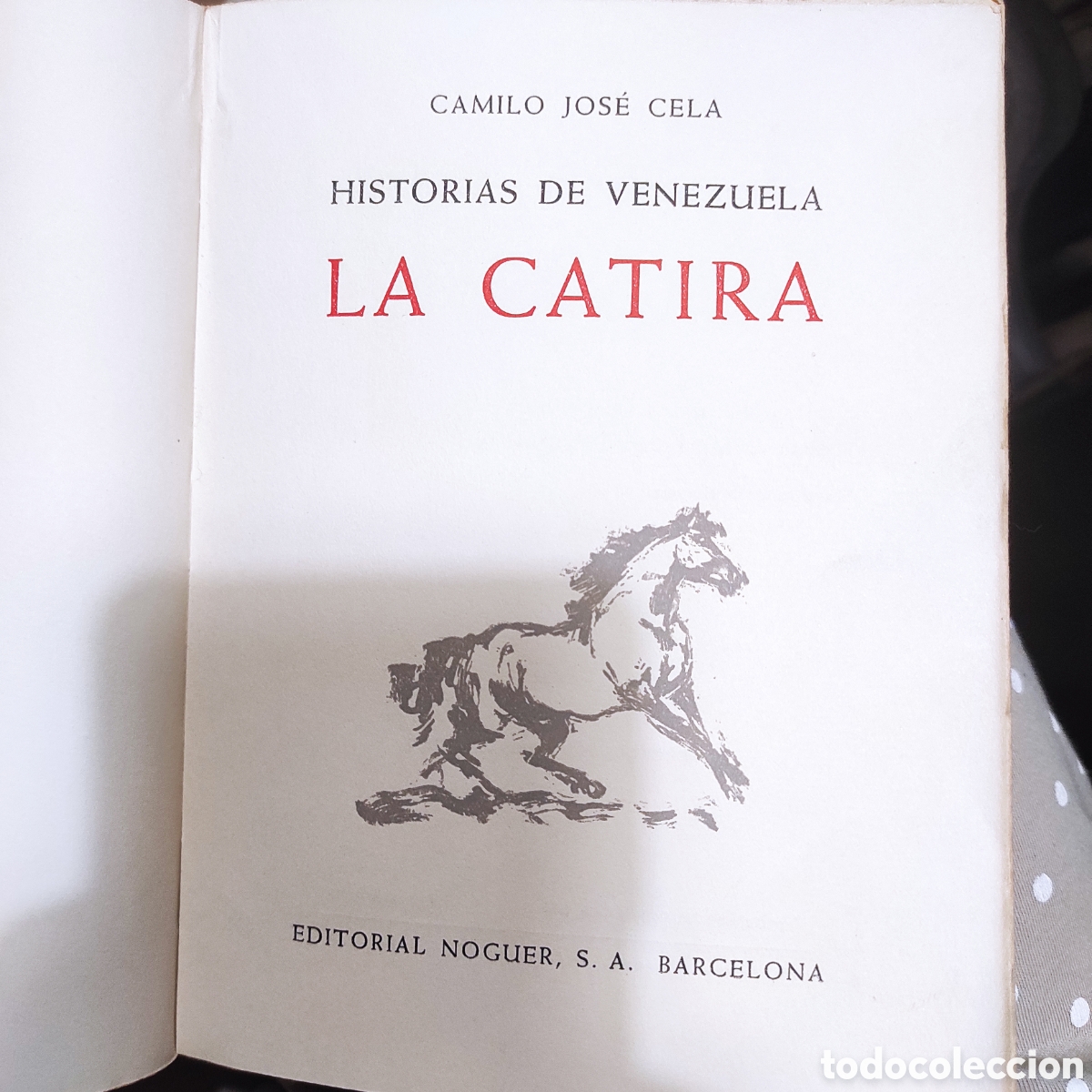 Libros de segunda mano: LA CATIRA &ndash; Camilo Jos&eacute; Cela (1955, Editorial Noguer) &middot; Ejemplar con firmas de un ilustre doctor