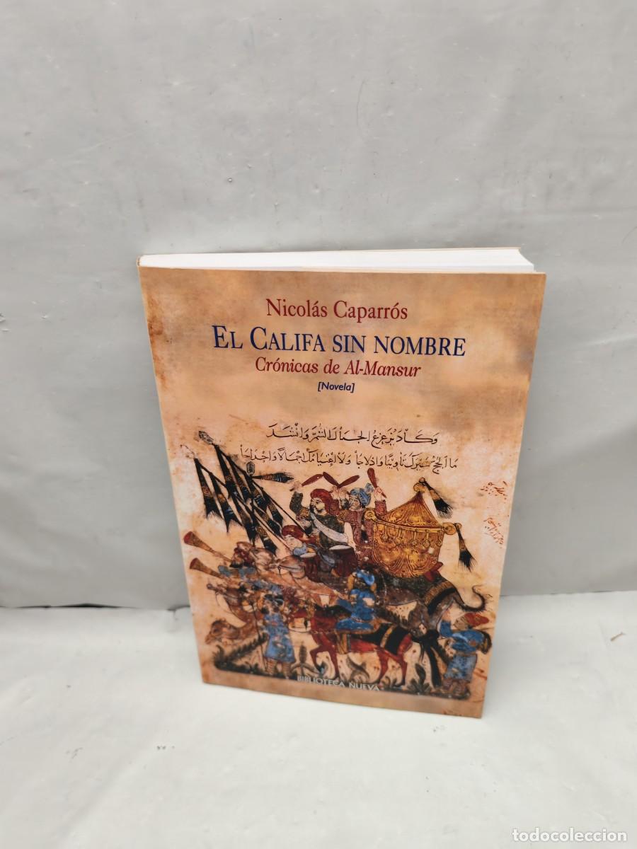 Libri di seconda mano: El califa sin nombre. Cr&oacute;nicas de Al-Mansur (Dedicatoria y firma aut&oacute;grafa de autor, 1&ordf; edici&oacute;n)