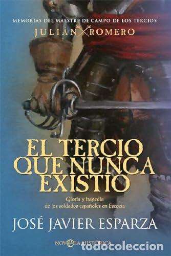 Libros de segunda mano: El tercio que nunca existi&oacute; - Esparza, Jos&eacute; Javier