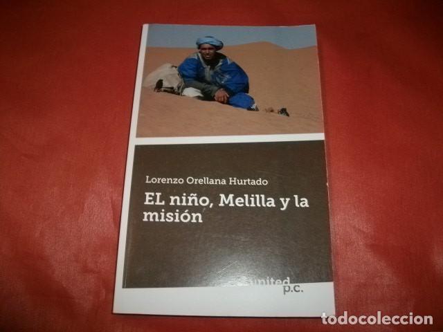 Libros de segunda mano: EL NI&Ntilde;O, MELILLA Y LA MISI&Oacute;N (NOVELA) - LORENZO ORELLANA HURTADO