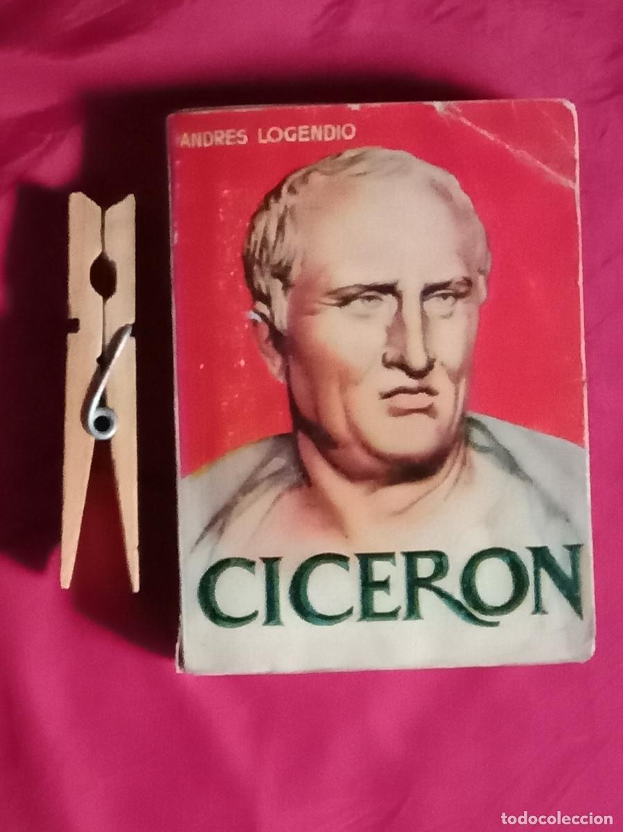 Libros de segunda mano: Cicer&oacute;n - Andr&eacute;s Logendio - Edit. Ediciones G.P. - Enciclopedia Pulga - N&ordm;. 400
