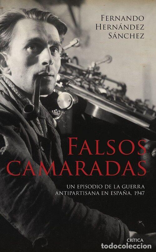 Libros de segunda mano: FALSOS CAMARADAS - HERN&Aacute;NDEZ S&Aacute;NCHEZ, FERNANDO - Cr&iacute;tica - 2024 - EL TIEMPO VIVIDO