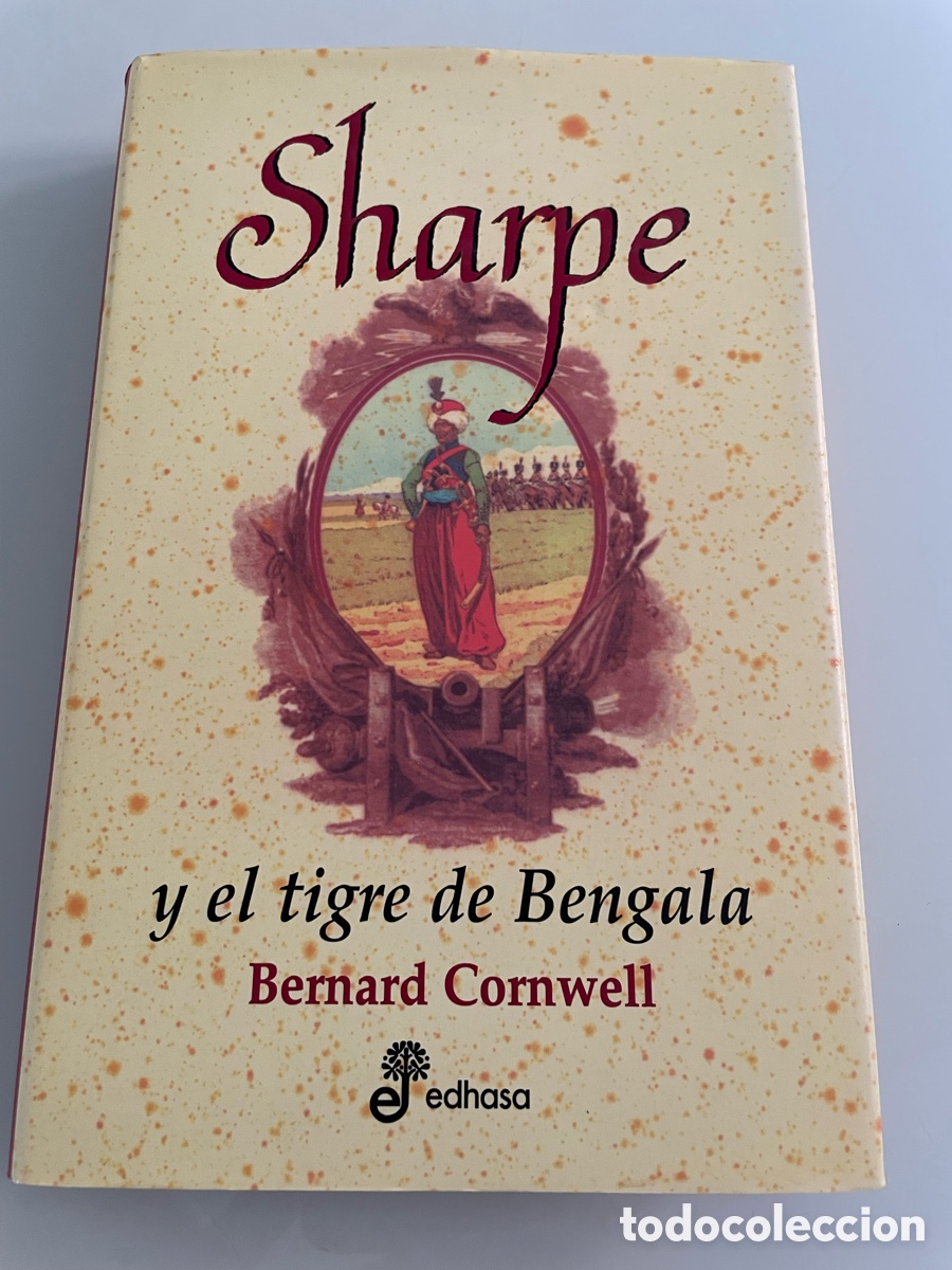 Libros de segunda mano: Sharpe y el tigre de bengala. Bernard Cornwell, Edhasa 1&ordf; ed. 2003