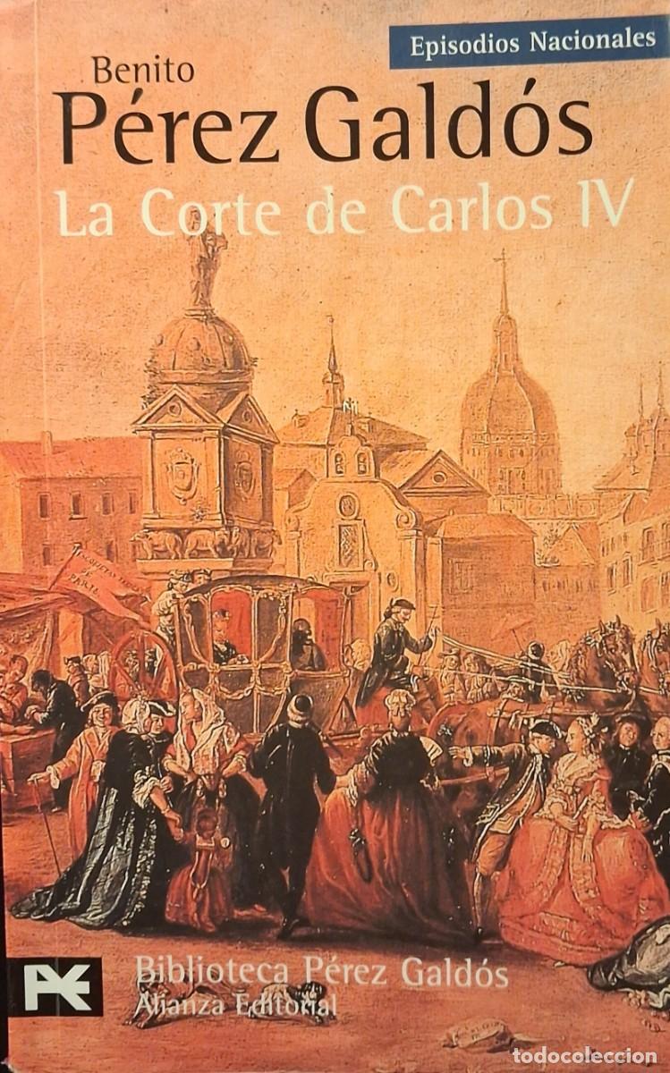 Libros de segunda mano: EPISODIOS NACIONALES: La Corte de Carlos IV (Benito P&eacute;rez G&aacute;ldos)