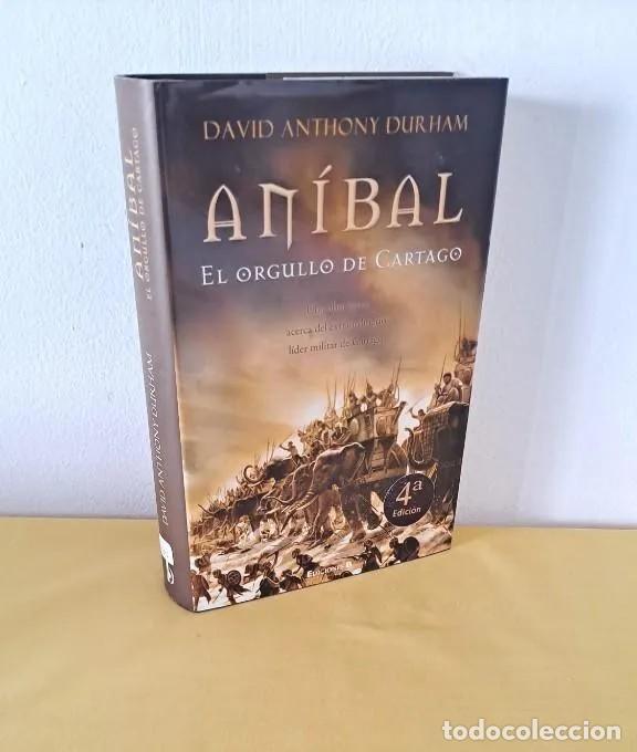 Livros em segunda m&atilde;o: DAVID ANTHONY DURHAM - ANIBAL, EL ORGULLO DE CARTAGO - EDICIONES B 2005