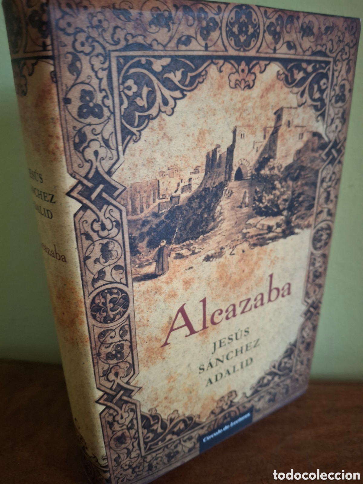 Libros de segunda mano: ALCAZABA, JESUS SANCHEZ ADALID, NOVELA HISTORICA, CIRCULO DE LECTORES, 2012