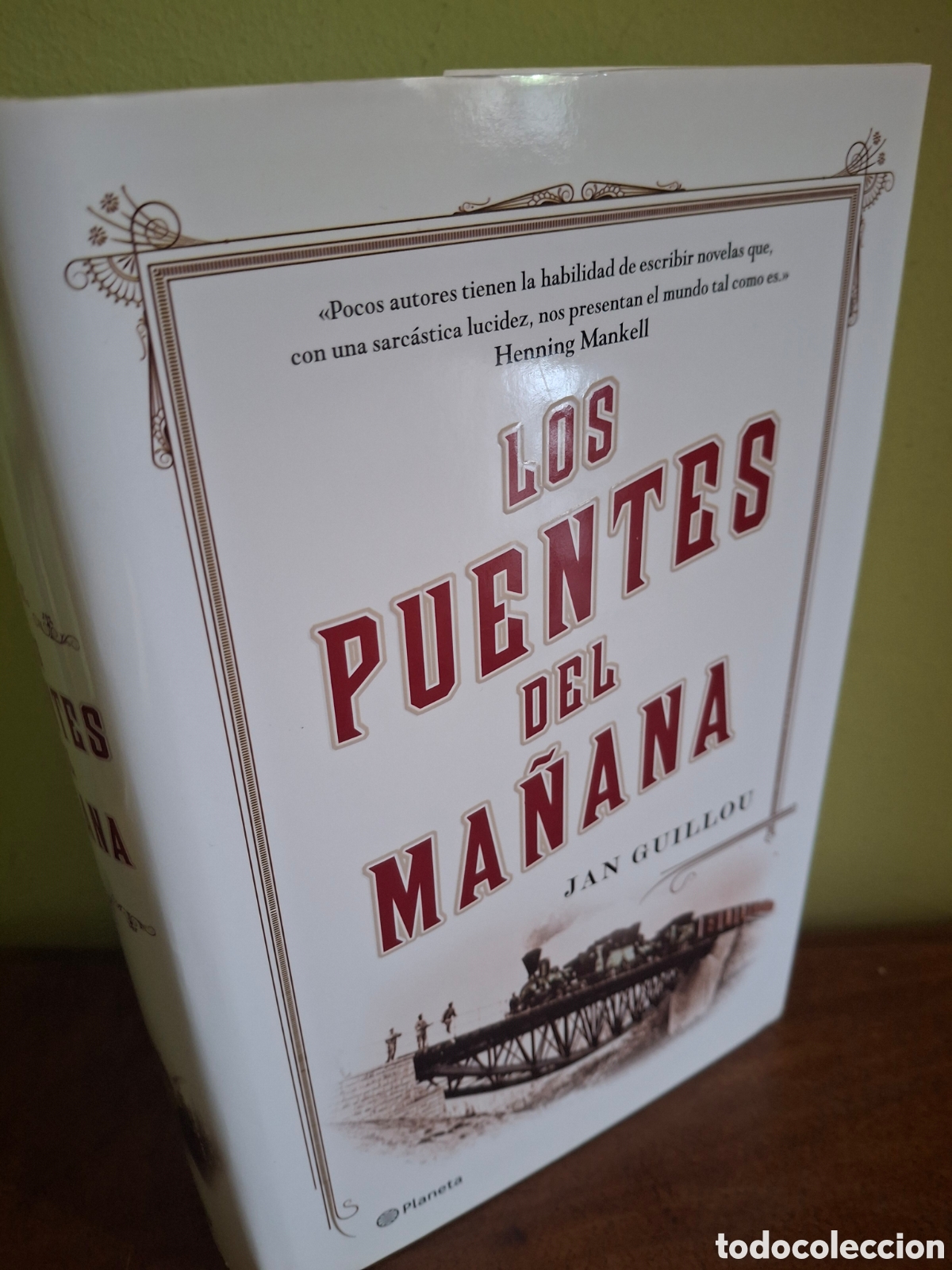 Libros de segunda mano: LOS PUENTES DEL MA&Ntilde;ANA, JAN GUILLOU, NOVELA HISTORICA, PLANETA, 2013