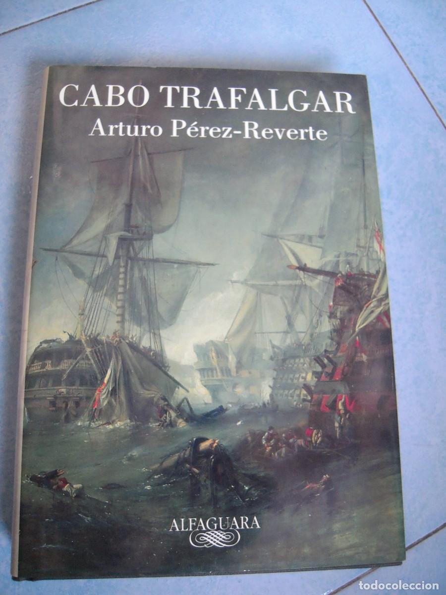 Libros de segunda mano: Cabo Trafalgar Arturo P&eacute;rez-Reverte