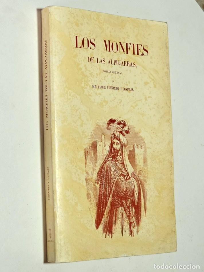 Libros de segunda mano: LOS MONF&Iacute;ES DE LAS ALPUJARRAS. Novela Original - FERNANDEZ Y GONZALEZ, Manuel