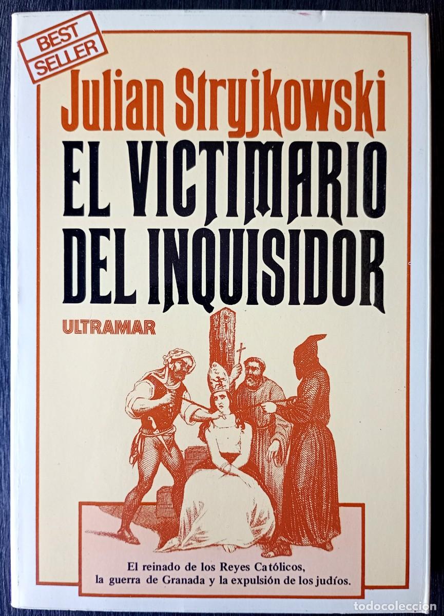Libros de segunda mano: Julian Stryjkowski . El victimario del inquisidor