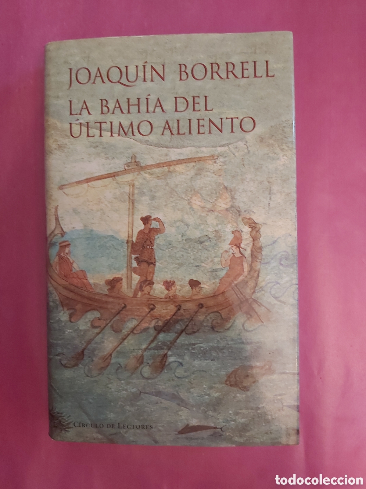 Libros de segunda mano: LA BAHIA DEL &Uacute;LTIMO ALIENTO JOAQU&Iacute;N BORRELL C&Iacute;RCULO DE LECTORES 2001
