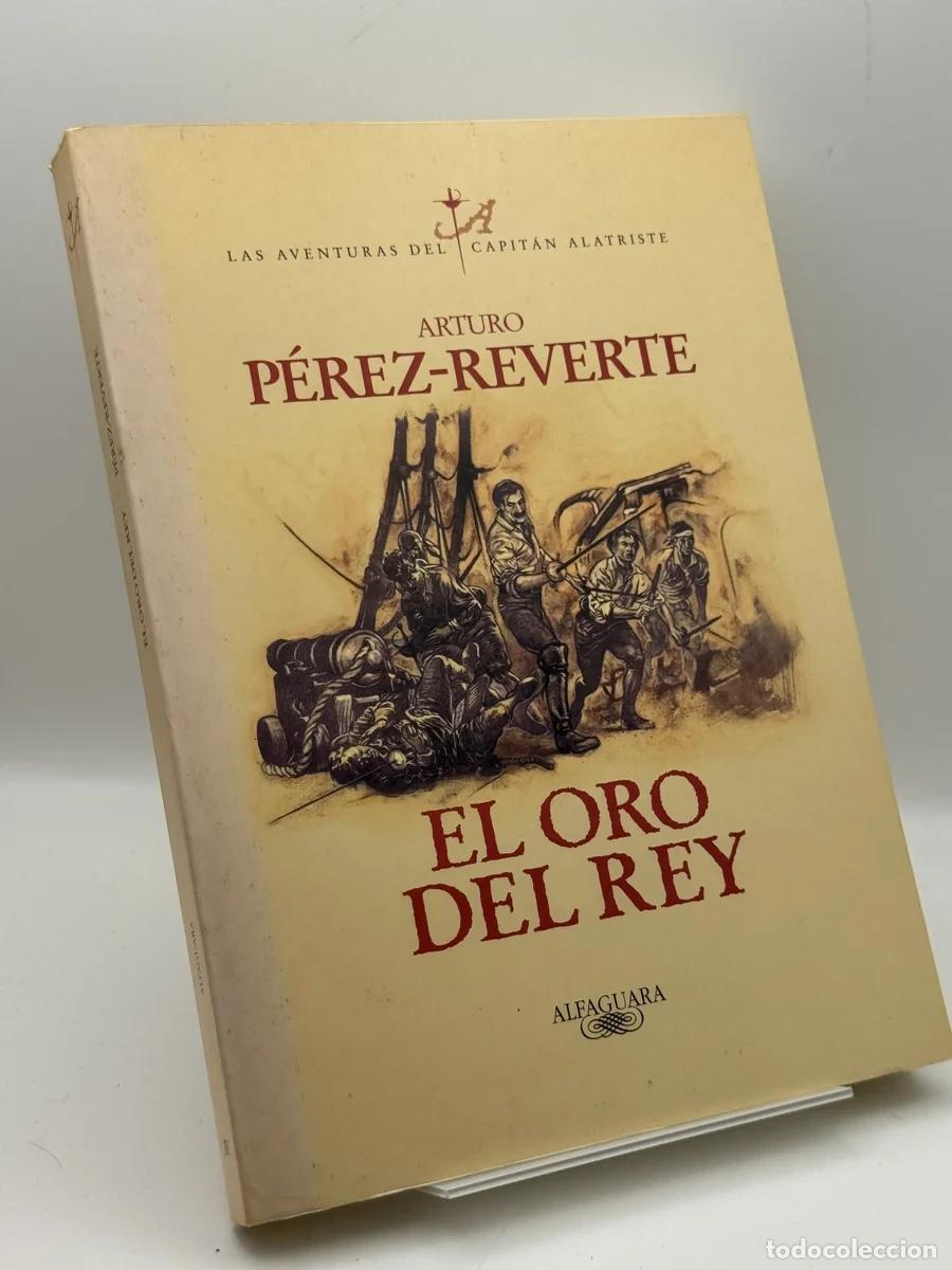 Libros de segunda mano: El oro del rey - Arturo P&eacute;rez-Reverte