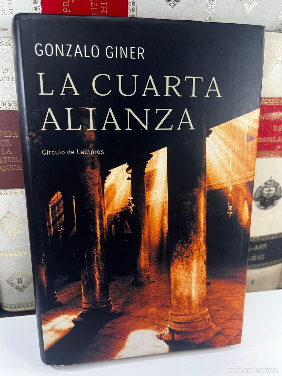 Libros de segunda mano: LA CUARTA ALIANZA. Gonzalo Giner. Ed. Circulo de Lectores. 2005.