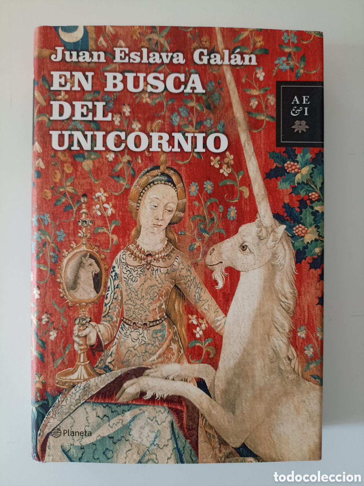 Libros de segunda mano: Juan Eslava Gal&aacute;n - En busca del unicornio (Planeta, 2007) Premio Planeta 1987