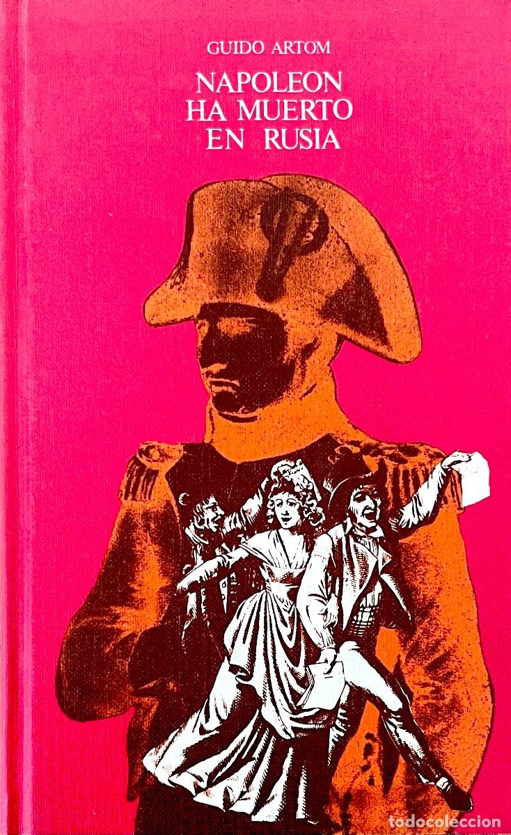 Libros de segunda mano: NAPOLE&Oacute;N HA MUERTO EN RUSIA. 1&ordf; EDICI&Oacute;N 2016. ENCUADERNACION TAPA DURA.