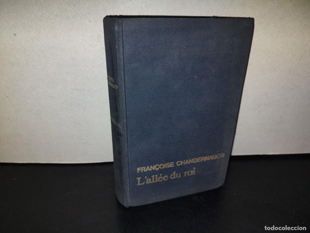 Libros de segunda mano: 217- L'All&eacute;e Du Roi - Fran&ccedil;oise Chandernagor