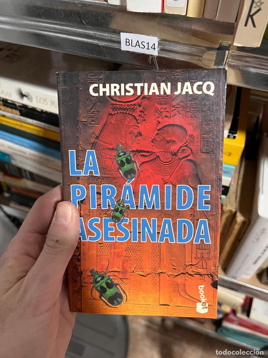 Libros de segunda mano: BLAS14 CHRISTIAN JACQ LA PIRAMIDE ASESINADA