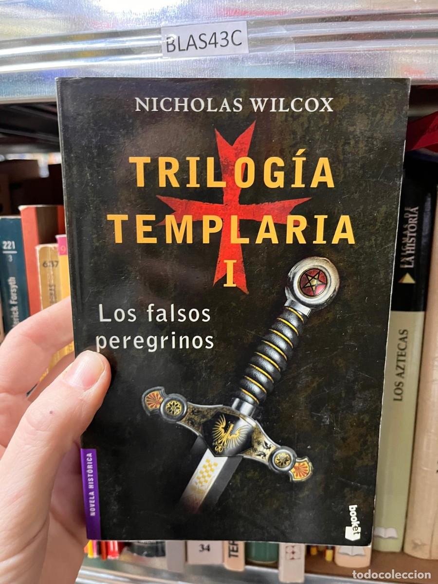 Libros de segunda mano: BLAS43C NICHOLAS WILCOX TRILOG&Iacute;A TEMPLARIA Los falsos PEREGRINOS