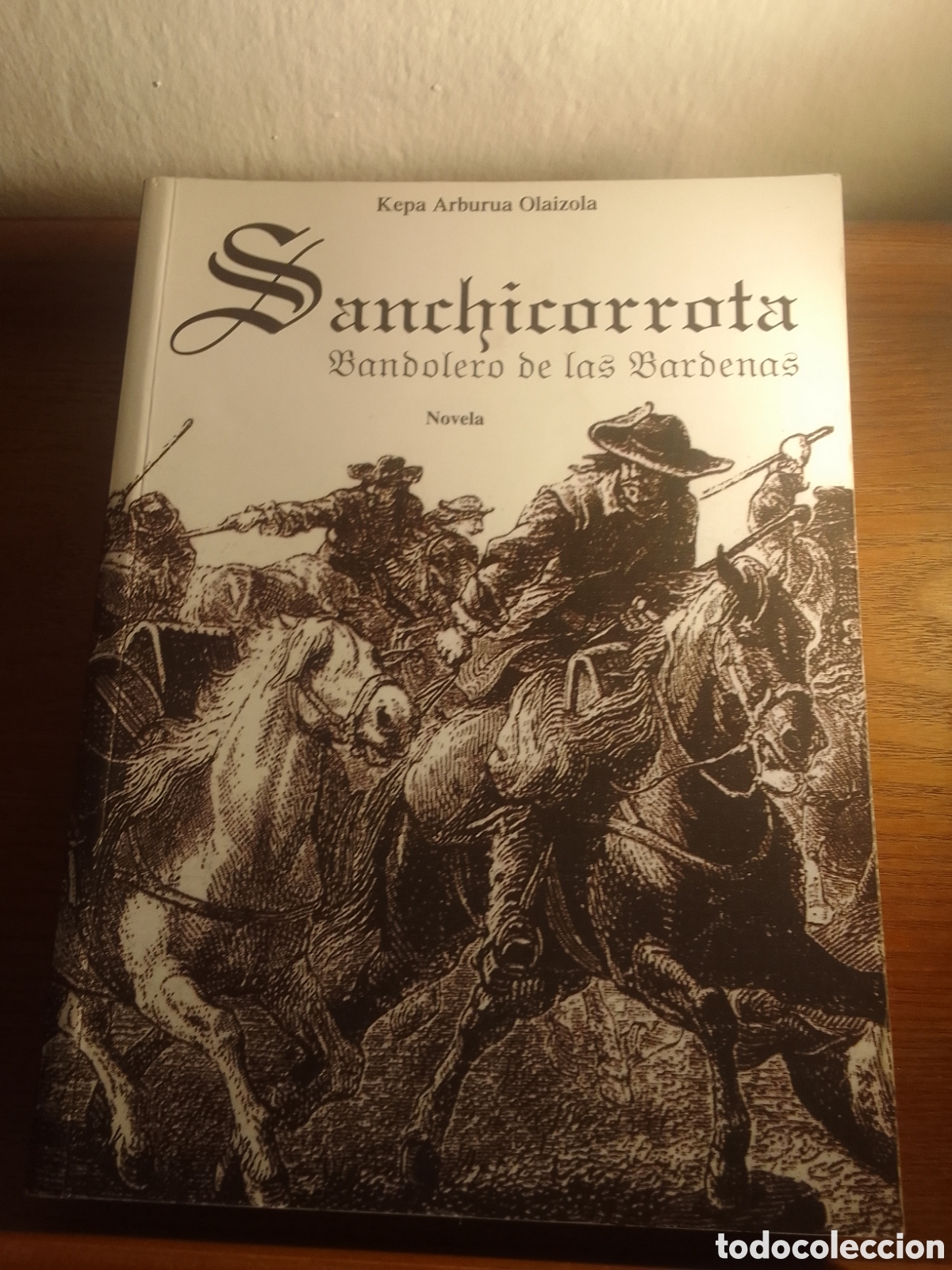 Libros de segunda mano: Sanchicorrota Bandolero de Las Bardenas Kepa Arburua Olaizola