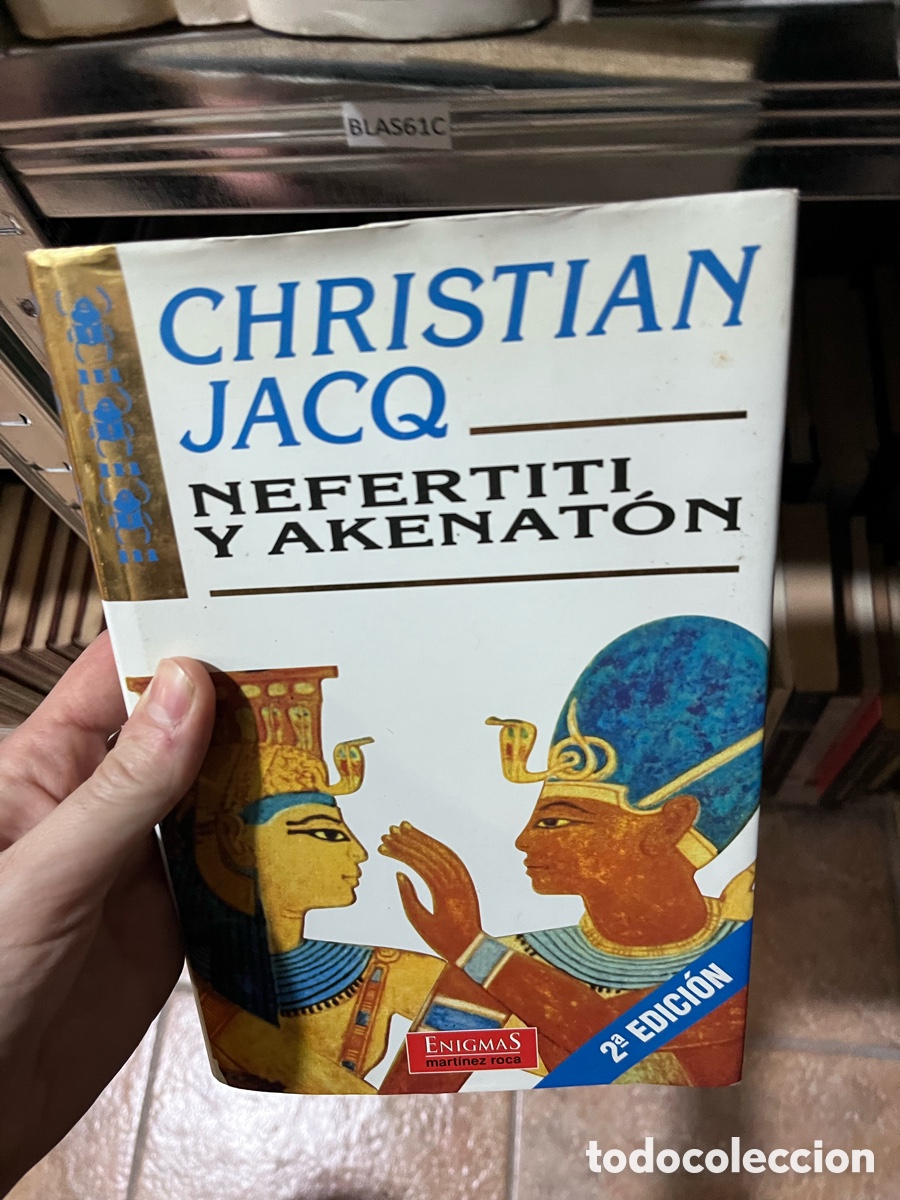 Libros de segunda mano: BLAS61C CHRISTIAN JACQ NEFERTITI Y AKENAT&Oacute;N